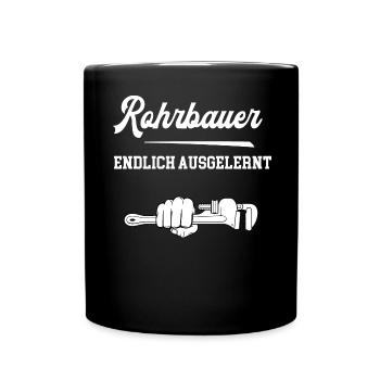 Rohrbauer Endlich Ausgelernt Lehrling Azubi Lehre - Tasse einfarbig - Schwarz - Vorne