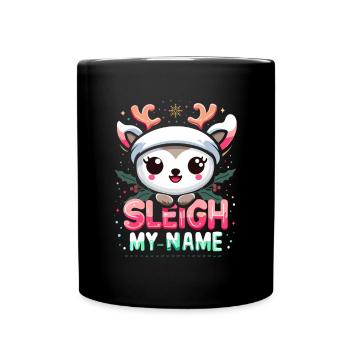 Sleigh My Name - Full Colour Mug - black - Front