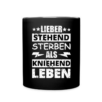 Lieber stehend sterben - Tasse einfarbig - Schwarz - Vorne