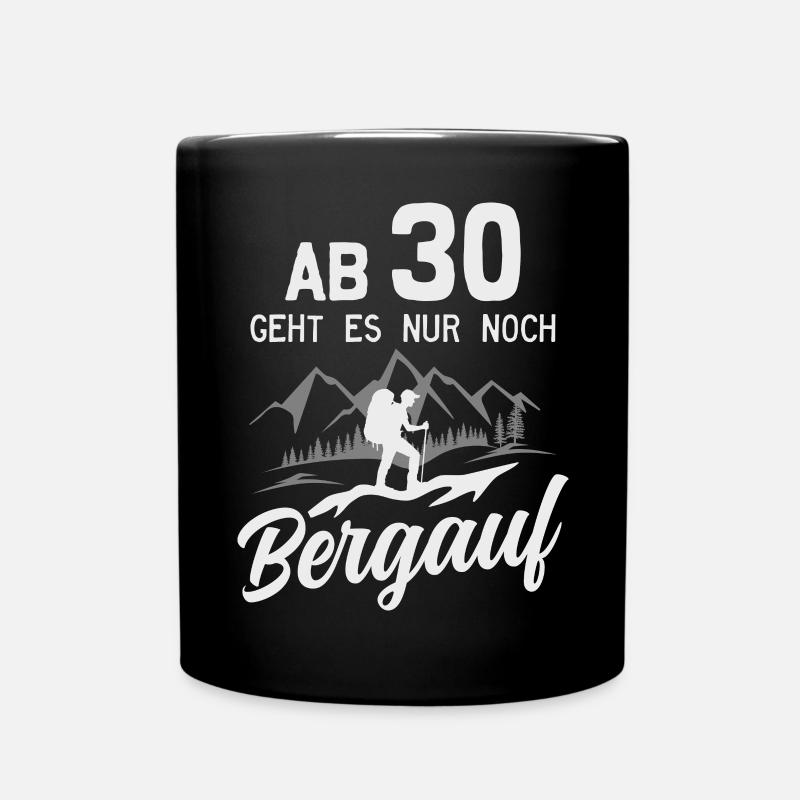 30. Geburtstag Bergsteiger Wanderer Berge Wandern - Tasse einfarbig - Schwarz