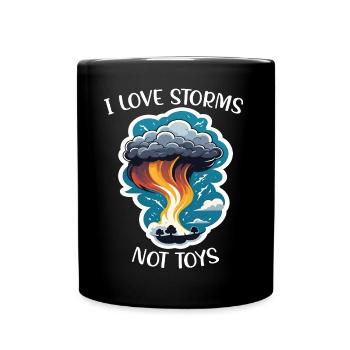 I LOVE TOYS NOT STORMS Sturmjäger Kinder Unwetter - Tasse einfarbig - Schwarz - Vorne