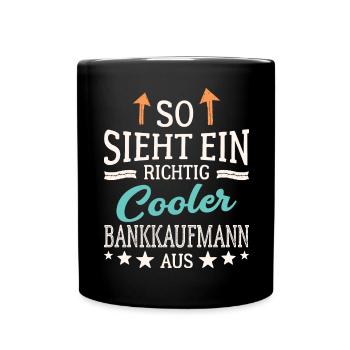 So sieht ein richtig cooler Bankkaufmann aus - Tasse einfarbig - Schwarz - Vorne
