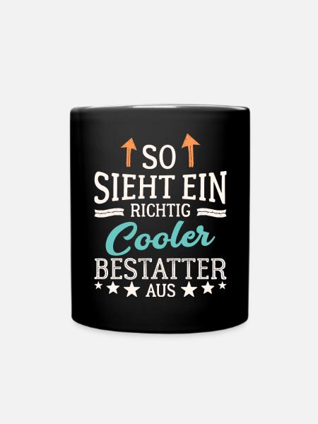 So sieht ein richtig cooler Bestatter aus - Tasse einfarbig - Schwarz