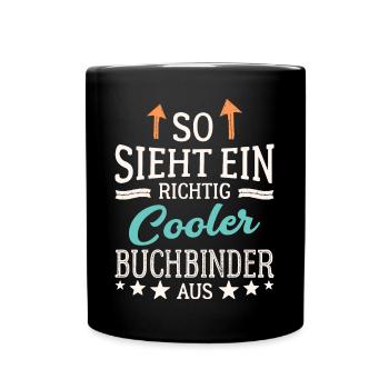 So sieht ein richtig cooler Buchbinder aus - Tasse einfarbig - Schwarz - Vorne