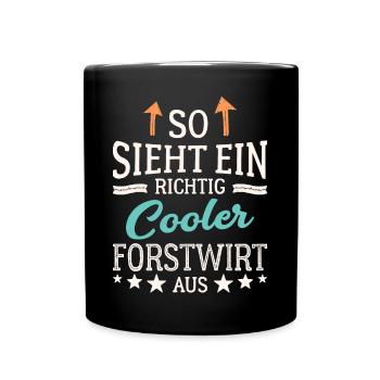So sieht ein richtig cooler Forstwirt aus - Tasse einfarbig - Schwarz - Vorne