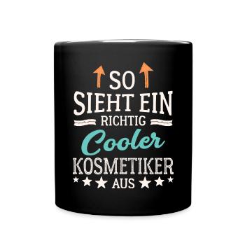 So sieht ein richtig cooler Kosmetiker aus - Tasse einfarbig - Schwarz - Vorne