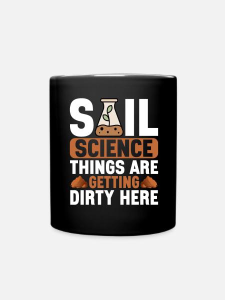 Bodenwissenschaftler Soil Science - Tasse einfarbig - Schwarz