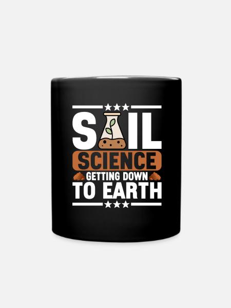 Bodenwissenschaftler Soil Science - Tasse einfarbig - Schwarz