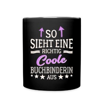 So sieht eine richtig coole Buchbinderin aus - Tasse einfarbig - Schwarz - Vorne