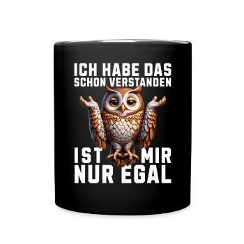 Hab Das Schon Verstanden Ist Mir Nur Egal Eule - Tasse einfarbig - Schwarz - Vorne