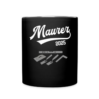 Maurer 2025 Ausbildung Prüfung Maurerei Azubi - Tasse einfarbig - Schwarz - Vorne