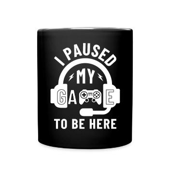 Ich habe MEIN Spiel pausiert, um hier zu sein Gamer Headset - Tasse einfarbig - Schwarz - Vorne