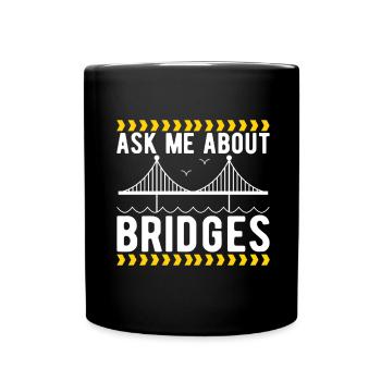 Bridge Engineer Bridge Construction - Full Colour Mug - black - Front