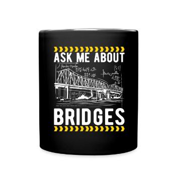 Bridge Engineer Bridge Construction - Full Colour Mug - black - Front