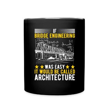 Bridge Engineer Bridge Construction - Full Colour Mug - black - Front