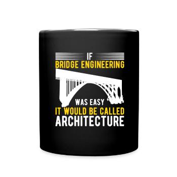 Bridge Engineer Bridge Construction - Full Colour Mug - black - Front