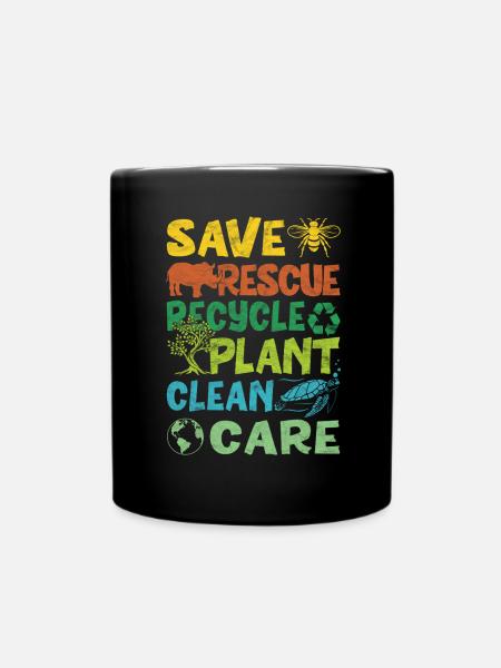 Earth Day Is Ever Day Klima Natur Umwelt Erde - Tasse einfarbig - Schwarz