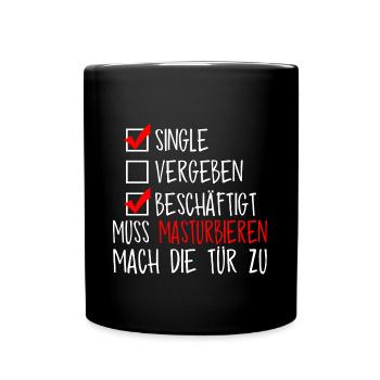Single, muss masturbieren - Tasse einfarbig - Schwarz - Vorne