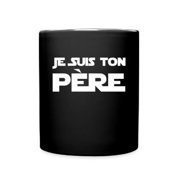 Je suis ton Père / Papa / Pere / Geek / Humour - Mug uni - noir - Devant