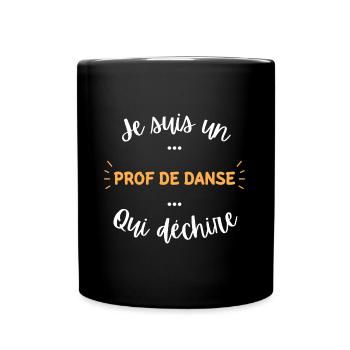 Je suis un prof de danse qui déchire - Mug uni - noir - Devant