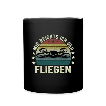 Mir Reichts Ich Geh Fliegen Drohne Drohnenflieger - Tasse einfarbig - Schwarz - Vorne