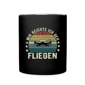 Mir Reichts Ich Geh Fliegen Drohne Drohnenflieger - Tasse einfarbig - Schwarz - Vorne