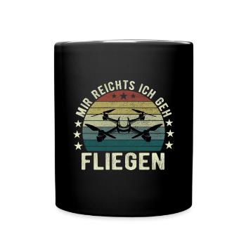 Mir Reichts Ich Geh Fliegen Drohne Drohnenflieger - Tasse einfarbig - Schwarz - Vorne