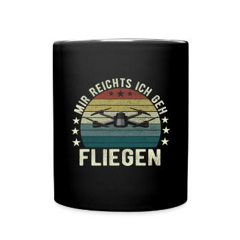 Mir Reichts Ich Geh Fliegen Drohne Drohnenflieger - Tasse einfarbig - Schwarz - Vorne