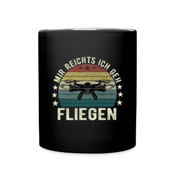 Mir Reichts Ich Geh Fliegen Drohne Drohnenflieger - Tasse einfarbig - Schwarz - Vorne