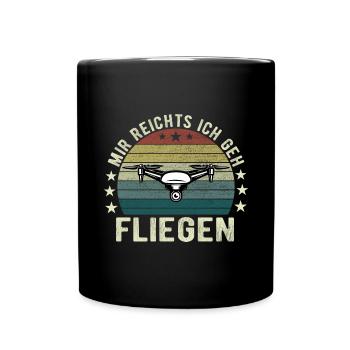 Mir Reichts Ich Geh Fliegen Drohne Drohnenflieger - Tasse einfarbig - Schwarz - Vorne