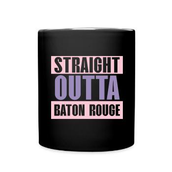 Straight Outta Baton Rouge Baton Baton Twirling - Full Colour Mug - black - Front