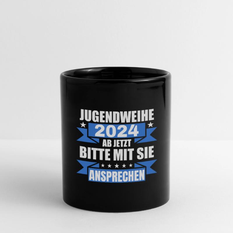 Jugendweihe 2024 Ab Jetzt Bitte Mit Sie Ansprechen Tasse einfarbig
