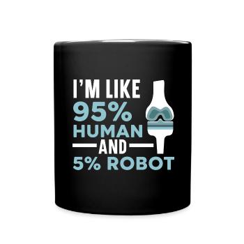 Ich bin zu 95% Mensch und 5% Roboter Lustige Amput - Tasse einfarbig - Schwarz - Vorne