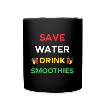 Wasser sparen, Smoothies trinken - Tasse einfarbig - Schwarz - Vorne