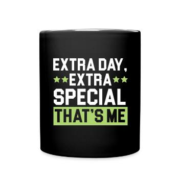 Happy Birthday Schaltjahr 29. Februar Schalttag - Tasse einfarbig - Schwarz - Vorne