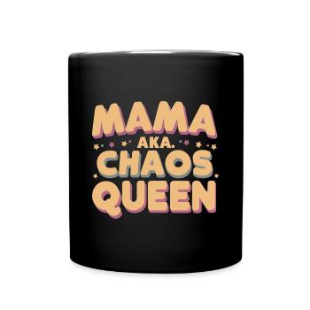 Mama Chaos Queen Muttertag Geburtstag Beste Lustig - Tasse einfarbig - Schwarz - Vorne