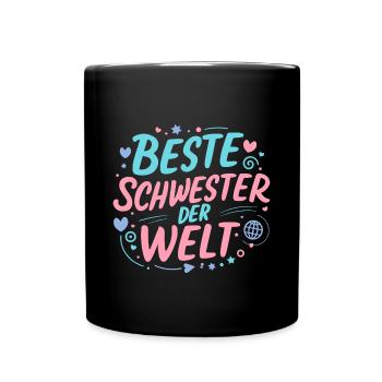 Beste Schwester der Welt Geburtstag Hochzeit - Tasse einfarbig - Schwarz - Vorne