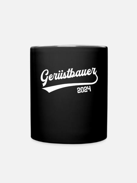 Gerüstbauer 2024 Ausbildung Prüfung Gerüstbau Chef - Tasse einfarbig - Schwarz