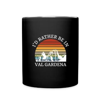 I'd Rather Be In Val Gardena Dolomites Ski - Full Colour Mug - black - Front