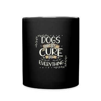 Dog Lover Gifts Dogs are the Cure for Everything - Full Colour Mug - black - Front