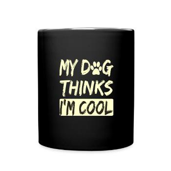 Amoureux des chiens Humour Mon chien pense que je suis cool Amoureux des chiens - Mug uni - noir - Devant