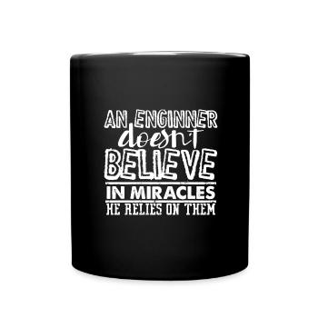 Engineer Gift An Engineer Doesn't Believe in - Full Colour Mug - black - Front