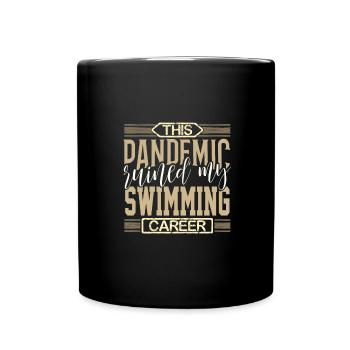 Swimmer Gifts Pandemic Ruined my Swimming Career - Full Colour Mug - black - Front