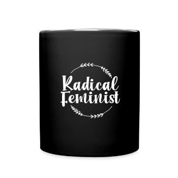 Frauen Inspriational Gift Radikale feministische Geschenke - Tasse einfarbig - Schwarz - Vorne