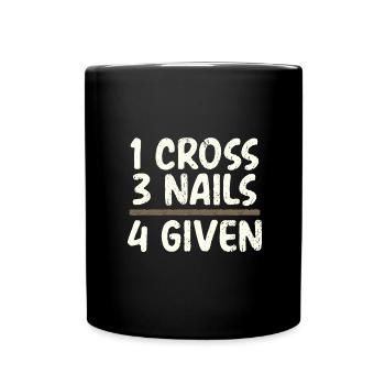 Christian Humor 1 Cross 3 Nails 4 Given Christian - Full Colour Mug - black - Front