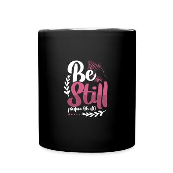Christentum sei still Psalm 46 10 Christliches Geschenk - Tasse einfarbig - Schwarz - Vorne