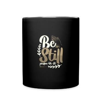 Christianity Be Still Psalm 46 10 Christian Gift - Full Colour Mug - black - Front