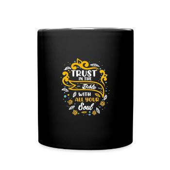 Christianity Trust in the Bible With All Your - Full Colour Mug - black - Front