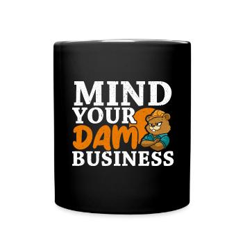 of your dam business Wildlife Animal - Full Colour Mug - black - Front