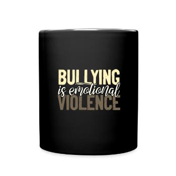 Anti Bullying Gifts Bullying is Emotional - Full Colour Mug - black - Front
